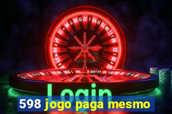 598 jogo paga mesmo